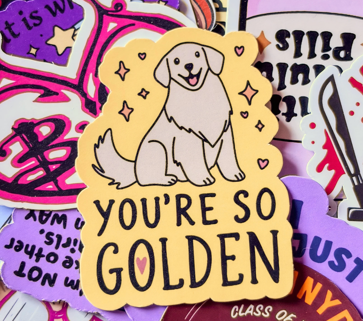 YOU’RE SO GOLDEN RETRIEVER