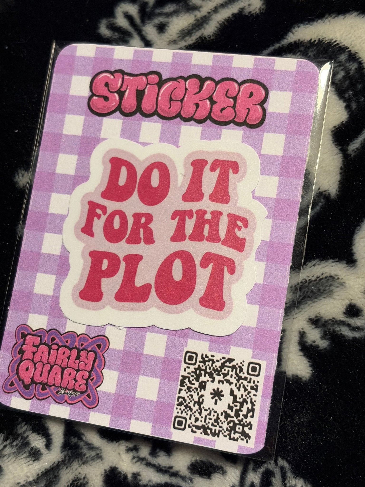 Do it for the Plot Sticker - Fairly Quare Designs